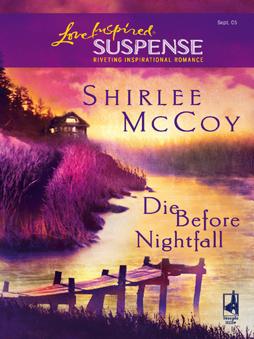 Title details for Die Before Nightfall by Shirlee McCoy - Available